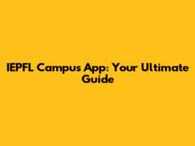 IEPFL Campus App: Your Ultimate Guide