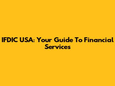 IFDIC USA: Your Guide To Financial Services
