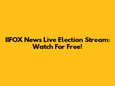 IIFOX News Live Election Stream: Watch For Free!