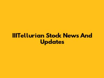 IIITellurian Stock News And Updates