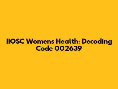 IIOSC Women's Health: Decoding Code 002639
