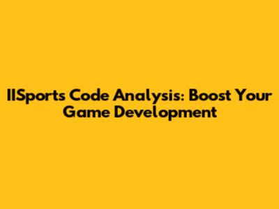 IISports Code Analysis: Boost Your Game Development