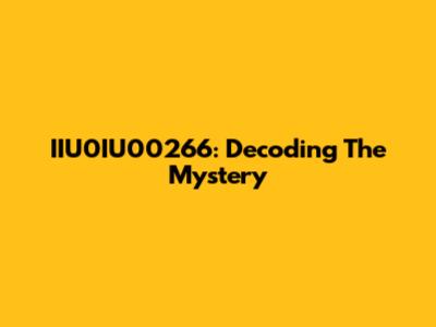 IIU0IU00266: Decoding The Mystery
