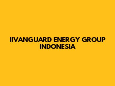 IIVANGUARD ENERGY GROUP INDONESIA