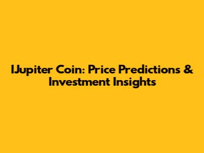 IJupiter Coin: Price Predictions & Investment Insights