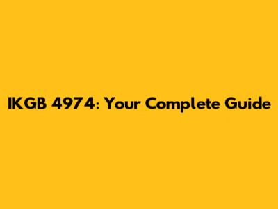 IKGB 4974: Your Complete Guide