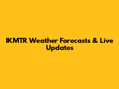 IKMTR Weather Forecasts & Live Updates