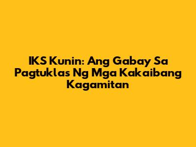 IKS Kunin: Ang Gabay Sa Pagtuklas Ng Mga Kakaibang Kagamitan