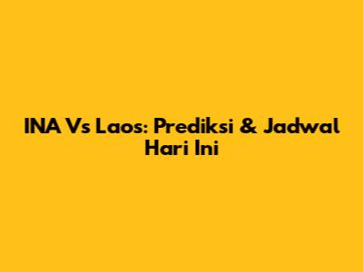 INA Vs Laos: Prediksi & Jadwal Hari Ini
