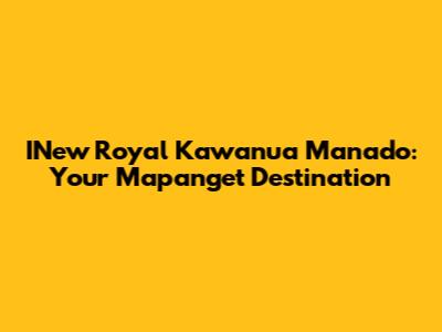 INew Royal Kawanua Manado: Your Mapanget Destination