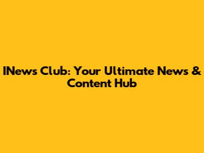 INews Club: Your Ultimate News & Content Hub