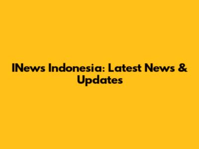 INews Indonesia: Latest News & Updates
