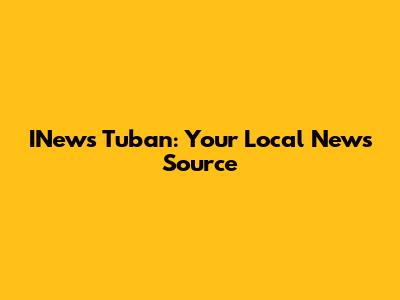 INews Tuban: Your Local News Source