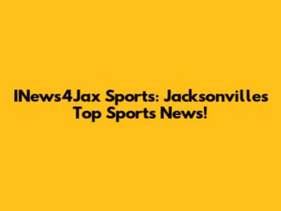 INews4Jax Sports: Jacksonville's Top Sports News!