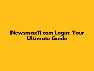 INewsmax11.com Login: Your Ultimate Guide
