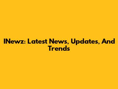 INewz: Latest News, Updates, And Trends