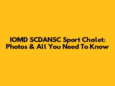 IOMD SCDANSC Sport Chalet: Photos & All You Need To Know
