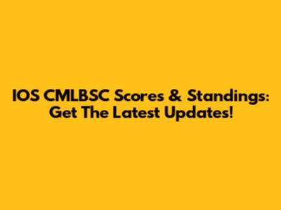 IOS CMLBSC Scores & Standings: Get The Latest Updates!