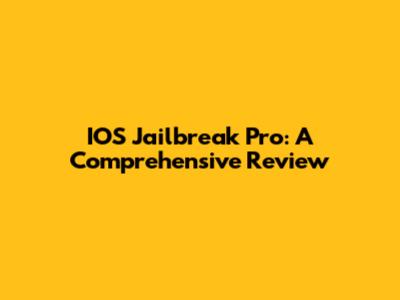 IOS Jailbreak Pro: A Comprehensive Review