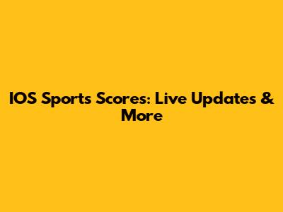 IOS Sports Scores: Live Updates & More