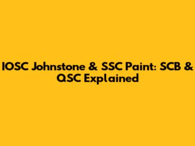 IOSC Johnstone & SSC Paint: SCB & QSC Explained