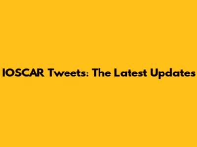 IOSCAR Tweets: The Latest Updates