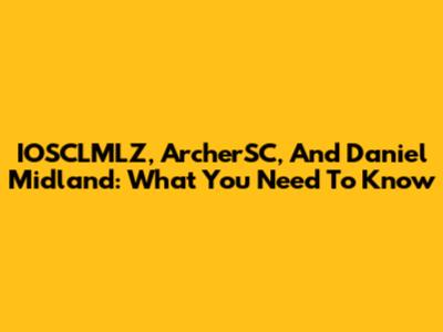 IOSCLMLZ, ArcherSC, And Daniel Midland: What You Need To Know