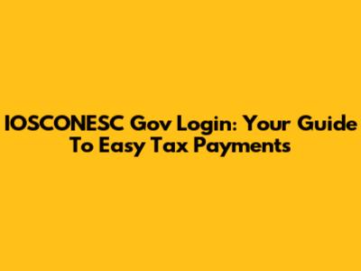 IOSCONESC Gov Login: Your Guide To Easy Tax Payments