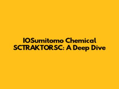 IOSumitomo Chemical SCTRAKTORSC: A Deep Dive