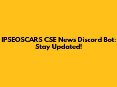 IPSEOSCARS CSE News Discord Bot: Stay Updated!
