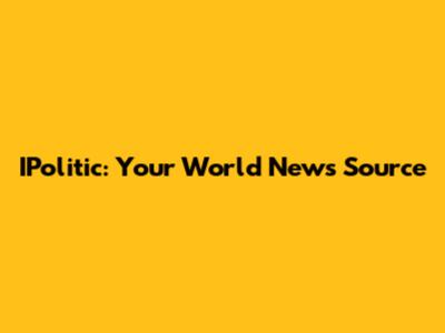 IPolitic: Your World News Source