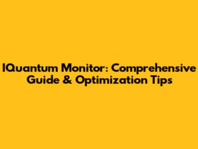 IQuantum Monitor: Comprehensive Guide & Optimization Tips