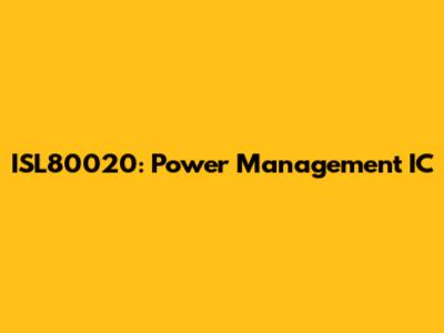 ISL80020: Power Management IC