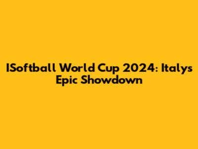 ISoftball World Cup 2024: Italy's Epic Showdown