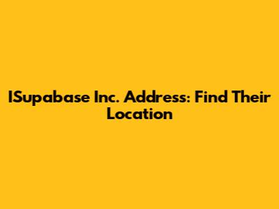 ISupabase Inc. Address: Find Their Location