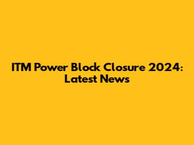 ITM Power Block Closure 2024: Latest News