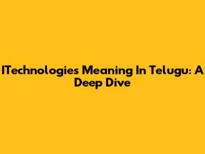 ITechnologies Meaning In Telugu: A Deep Dive