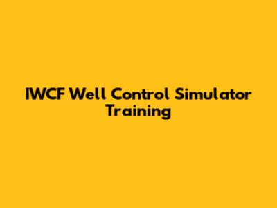 IWCF Well Control Simulator Training