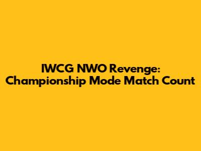 IWCG NWO Revenge: Championship Mode Match Count