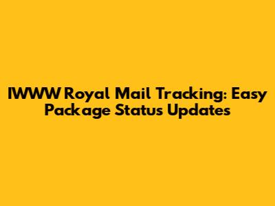 IWWW Royal Mail Tracking: Easy Package Status Updates