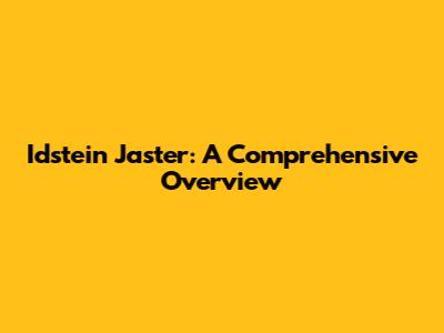 Idstein Jaster: A Comprehensive Overview