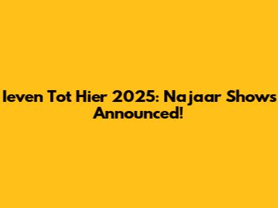 Ieven Tot Hier 2025: Najaar Shows Announced!