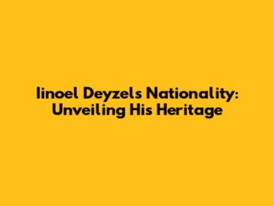 Iinoel Deyzel's Nationality: Unveiling His Heritage