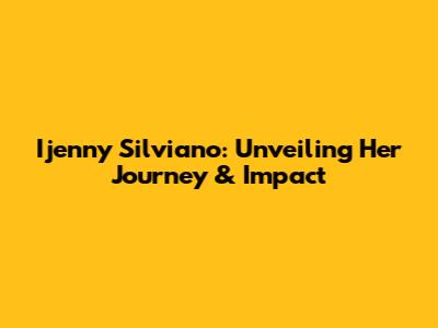 Ijenny Silviano: Unveiling Her Journey & Impact
