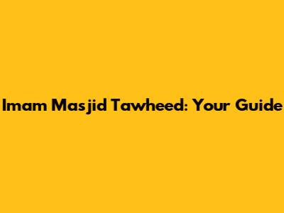 Imam Masjid Tawheed: Your Guide