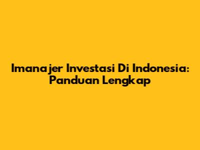 Imanajer Investasi Di Indonesia: Panduan Lengkap