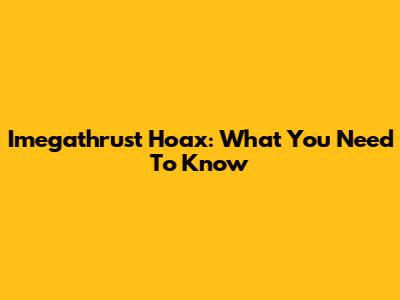 Imegathrust Hoax: What You Need To Know