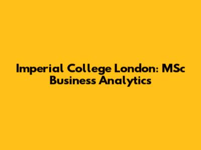 Imperial College London: MSc Business Analytics