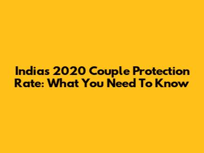 India's 2020 Couple Protection Rate: What You Need To Know