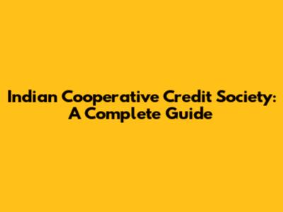 Indian Cooperative Credit Society: A Complete Guide